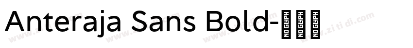 Anteraja Sans Bold字体转换 Anteraja Sans Bold字体转换